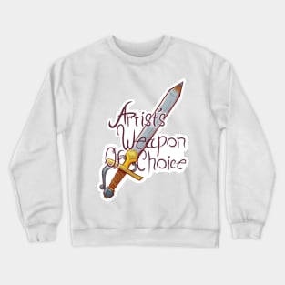 Artist's weapon of Choice Crewneck Sweatshirt